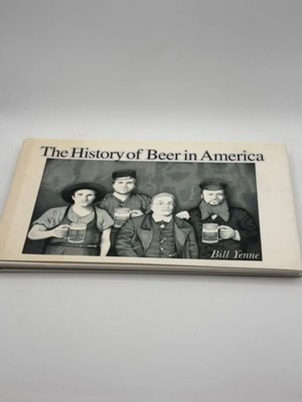 “The History of Beer in America” Bill Yenne Hardcover Coffee Table Book